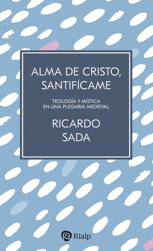 ALMA DE CRISTO, SANTIFICAME