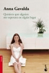 QUISIERA QUE ALGUIEN ME ESPERARA EN ALGUN LUGAR