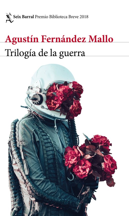 TRILOGIA DE LA GUERRA (PREMIO BIBLIOTECA BREVE 2018)