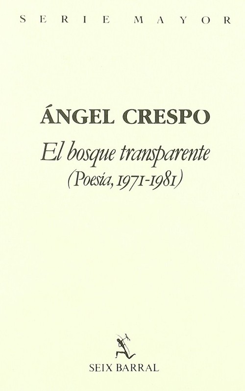 BOSQUE TRANSPARENTE (POESIA, 1971-1981), EL
