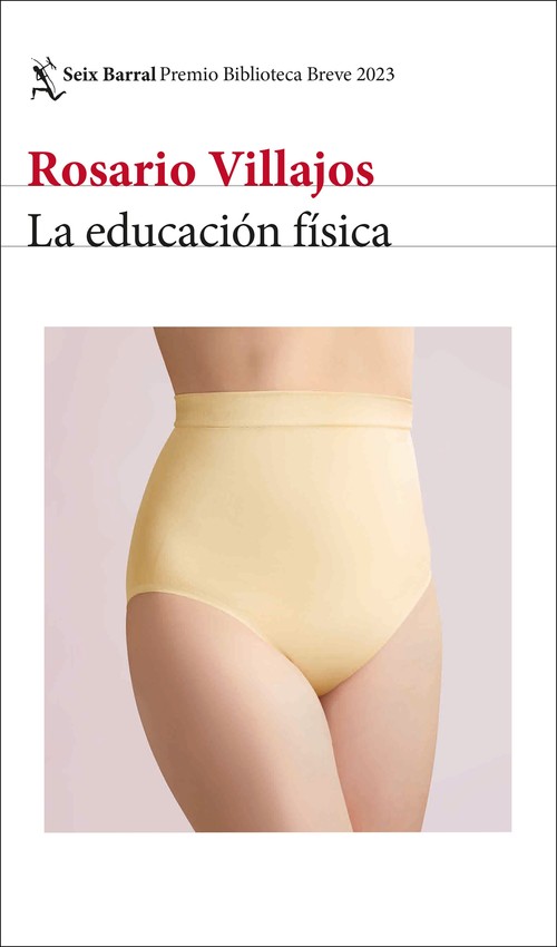 EDUCACION FISICA, LA (PREMIO BIBLIOTECA BREVE 2023)