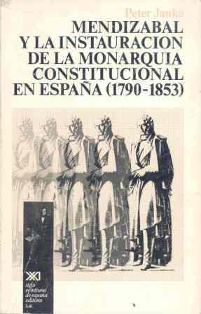MENDIZABAL Y LA INSTAURACION DE LA MONARQUIA CONSTITUCIONAL