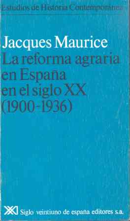 REFORMA AGRARIA EN ESPA�A EN EL SIGLO XX (1900-1936), LA