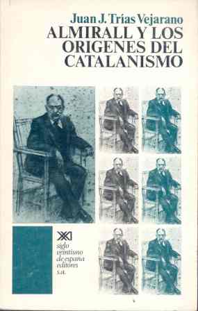 ALMIRALL Y LOS ORIGENES DEL CATALANISMO