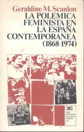 POLEMICA FEMINISTA EN LA ESPA�A CONTEMPORANEA (1868-1974), L