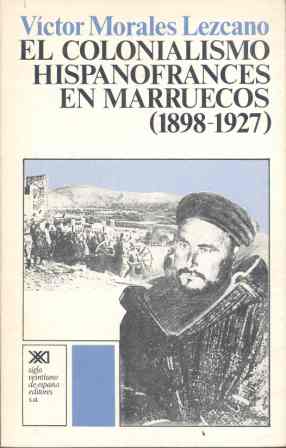 COLONIALISMO HISPANOFRANCES EN MARRUECOS (1898-1927), EL