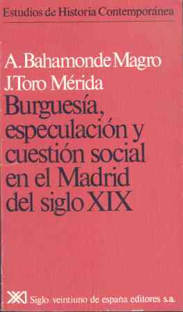 BURGUESIA, ESPECULACION Y CUESTION SOCIAL EN EL MADRID DEL S
