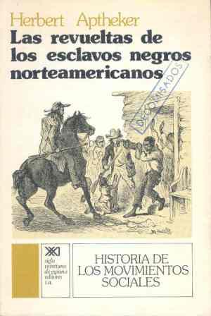 REVUELTAS DE LOS ESCLAVOS NEGROS NORTEAMERICANOS, LAS