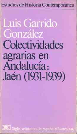 COLECTIVIDADES AGRARIAS EN ANDALUCIA. JAEN (1931-1939)