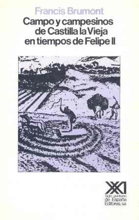 CAMPO Y CAMPESINOS DE CASTILLA LA VIEJA EN TIEMPOS DE FELIPE