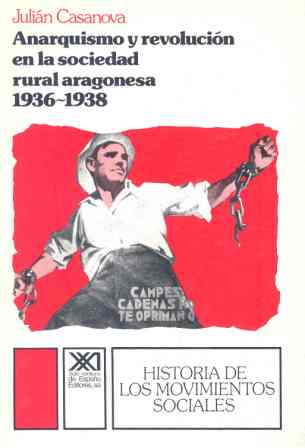 ANARQUISMO Y REVOLUCION EN LA SOCIEDAD RURAL ARAGONESA, 1936
