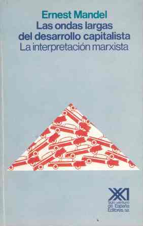ONDAS LARGAS DEL DESARROLLO CAPITALISTA, LAS