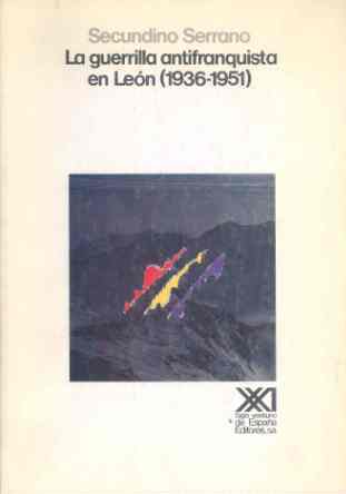 GUERRILLA ANTIFRANQUISTA EN LEON (1936-1951), LA