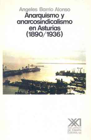 ANARQUISMO Y ANARCOSINDICALISMO EN ASTURIAS (1890-1936)