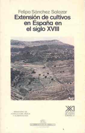 EXTENSION DE CULTIVOS EN ESPA�A EN EL SIGLO XVIII