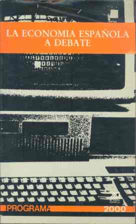 ECONOMIA ESPA�OLA A DEBATE, LA