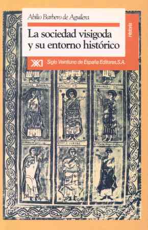 SOCIEDAD VISIGODA Y SU ENTORNO HISTORICO, LA