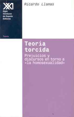 TEORIA TORCIDA ,PREJUICIOS Y DISCURSOS EN TORNO HOMOSEXUALID