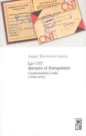 CNT DURANTE EL FRANQUISMO 1939-1975