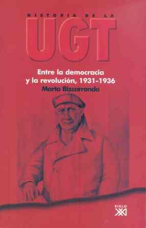 HISTORIA DE LA UGT 3 ENTRE DEMOCRACIA Y REVOLUCION