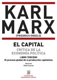 CAPITAL, EL. CRITICA DE LA ECONOMIA POLITICA. LIBRO TERCERO