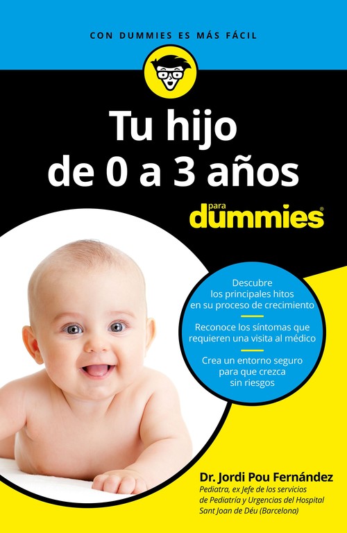 TU HIJO DE 0 A 3 A�OS PARA DUMMIES