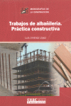 TRABAJOS DE ALBA�ILERIA. PRACTICA CONSTRUCTIVA
