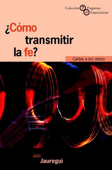 COMO TRANSMITIR LA FE?