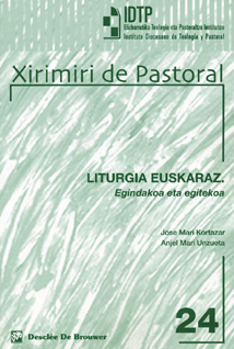 LITURGIA EUSKARAZ.EGINDAKOA ETA EGITEKOA