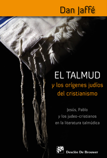 TALMUD Y LOS ORIGENES JUDIOS DEL CRISTIANISMO,EL