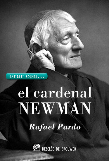 ORAR CON...EL CARDENAL NEWMAN