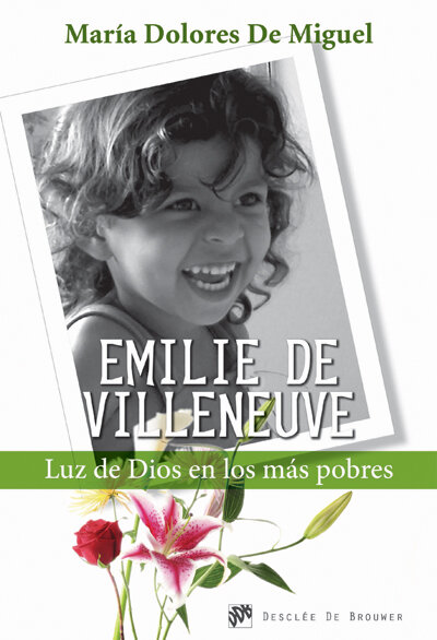 EMILIE DE VILENEUVE-LUZ DE DIOS EN LOS MAS POBRES