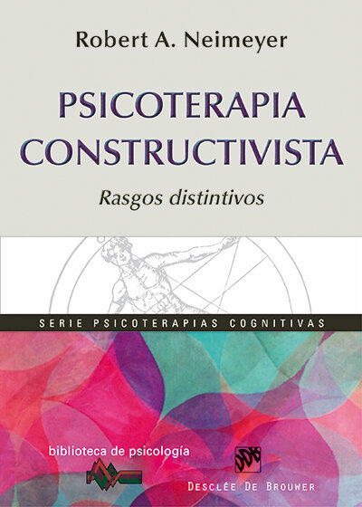 PSICOTERAPIA CONSTRUCTIVISTA (RASGOS DISTINTIVOS)
