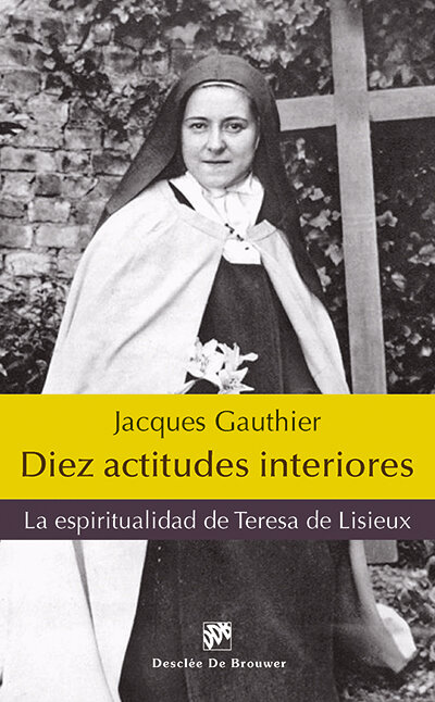 DIEZ ACTITUDES INTERIORES-LA ESPIRITUALIDAD DE TERESA DE LI