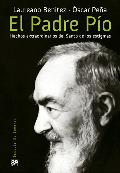 PADRE PIO.HECHOS EXTRAORDINARIOS SANTO DE LOS ESTIGMAS