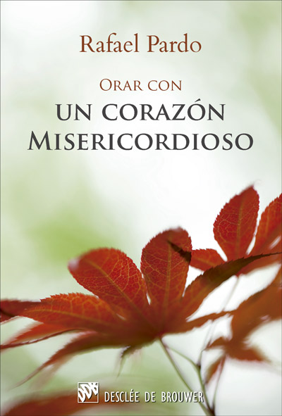 ORAR CON UN CORAZON MISERICORDIOSO