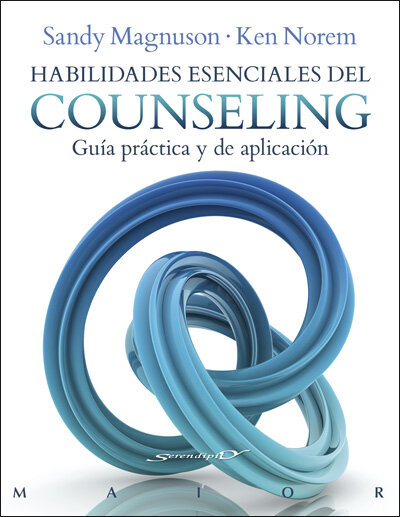 HABILIDADES ESENCIALES DEL COUNSELING (GUIA PRACTICA)