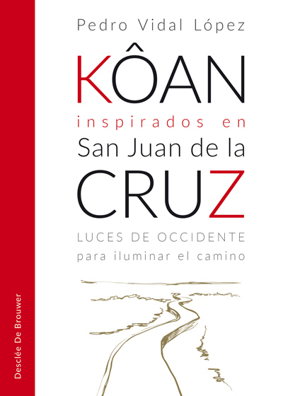 KOAN INSPIRADOS EN SAN JUAN DE LA CRUZ. LUCES DE OCCIDENTE