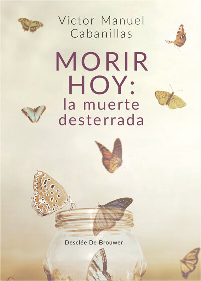 MORIR HOY LA MUERTE DESTERRADA
