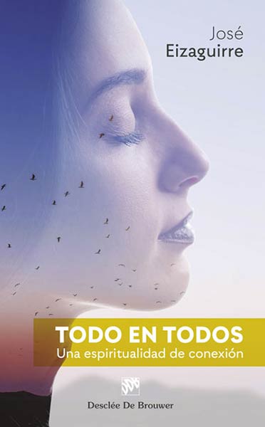 TODO EN TODOS. UNA ESPIRITUALIDAD DE CONEXION
