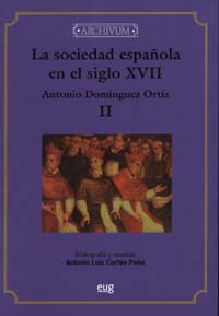 SOCIEDAD ESPA�OLA EN EL SIGLO XVII (REIMPRESION), LA