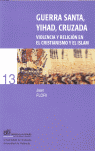 GUERRA SANTA, YIHAD, CRUZADA VIOLENCIA Y RELIGION EN EL CRIS