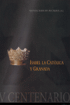 ISABEL LA CATOLICA Y GRANADA