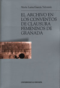 ARCHIVO EN LOS CONVENTOS DE CLAUSURA FEMENINOS DE GRANADA, E