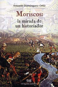 MORISCOS, LA MIRADA DE UN HISTORIADOR