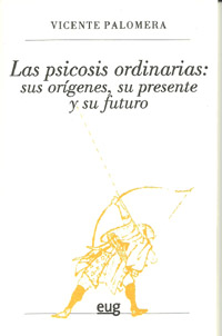 PSICOSIS ORDINARIAS: SUS ORIGENES, SU PRESENTE Y SU FUTURO,