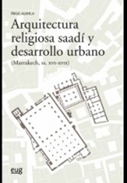 ARQUITECTURA RELIGIOSA SAADI Y DESARROLLO URBANO (MARRAKECH
