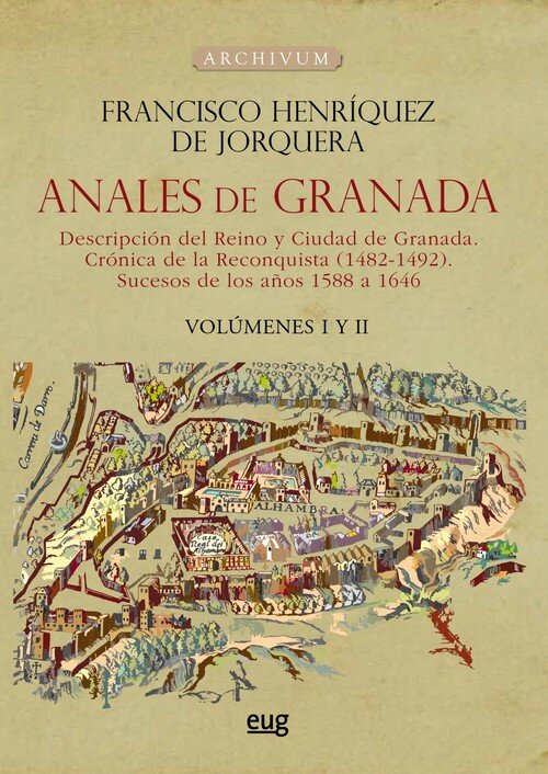 ANALES DE GRANADA: DESCRIPCION DEL REINO Y CIUDAD DE GRANADA
