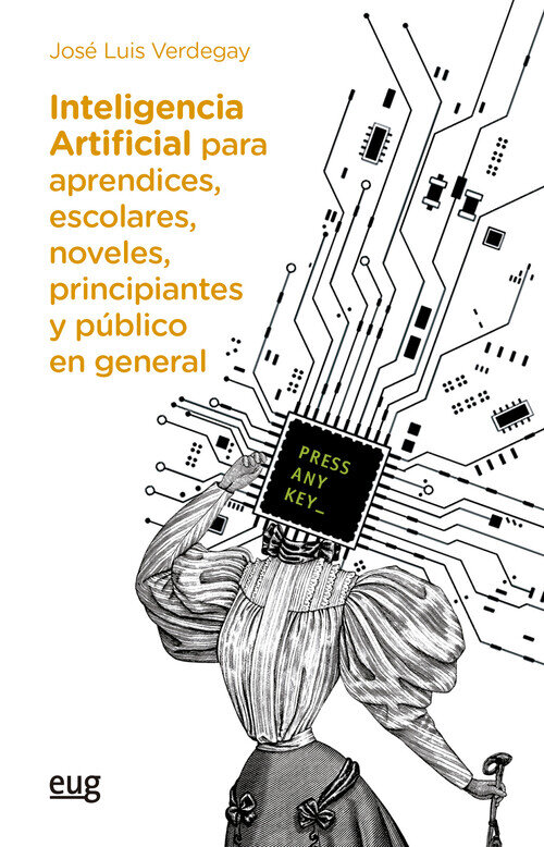 INTELIGENCIA ARTIFICIAL PARA APRENDICES, ESCOLARES, NOVELES,