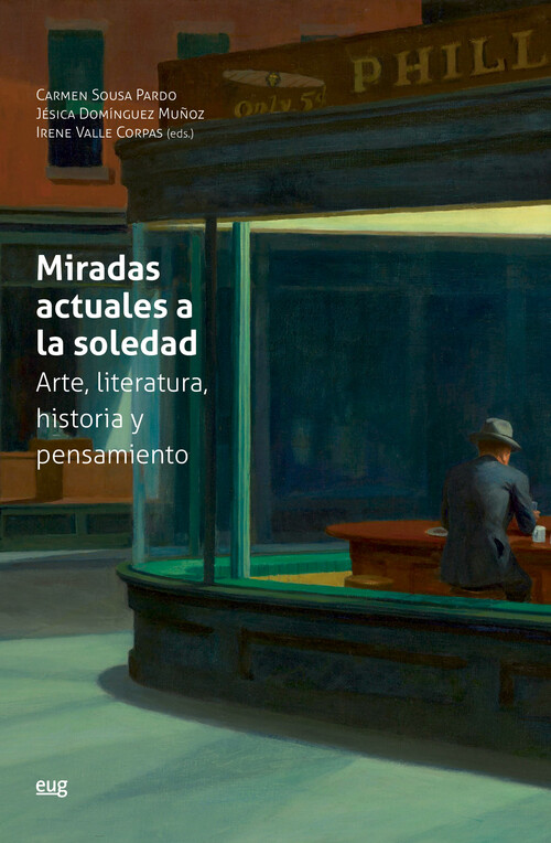 MIRADAS ACTUALES A LA SOLEDAD: ARTE, LITERATURA, HISTORIA Y